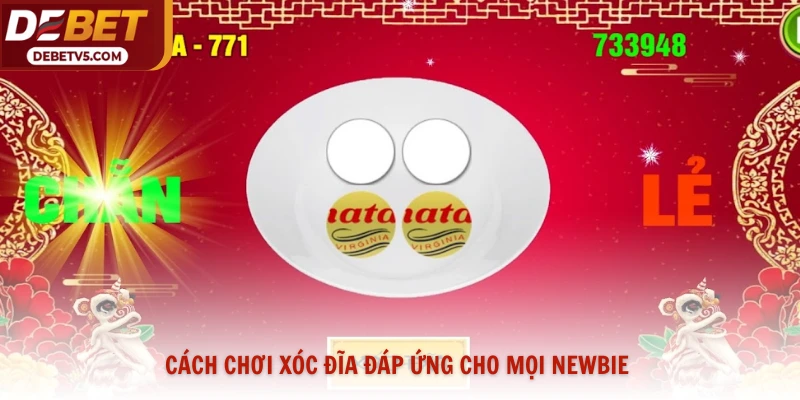 Cách chơi xóc đĩa đáp ứng cho mọi newbie