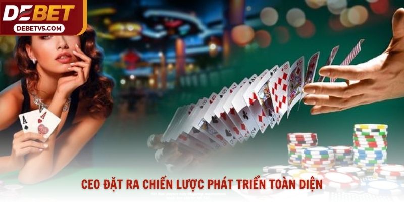 CEO đặt ra chiến lược phát triển toàn diện