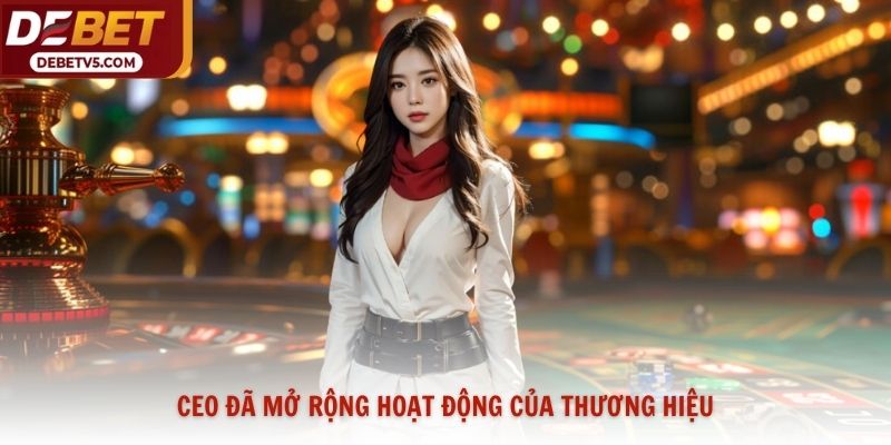 CEO đã mở rộng hoạt động của thương hiệu
