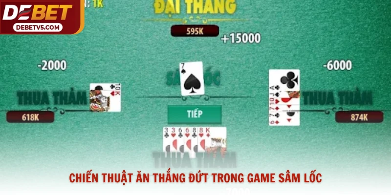 Chiến thuật ăn thắng đứt trong game Sâm Lốc