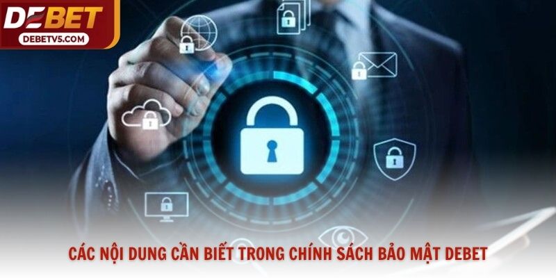 Các nội dung cần biết trong chính sách bảo mật Debet