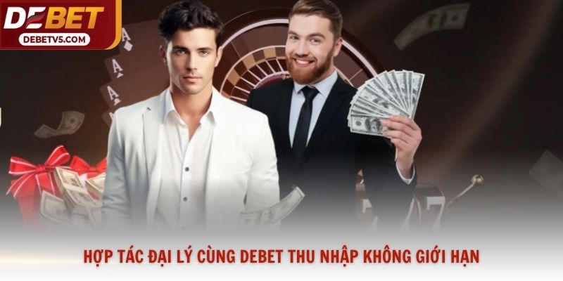 Hợp tác đại lý cùng Debet thu nhập không giới hạn