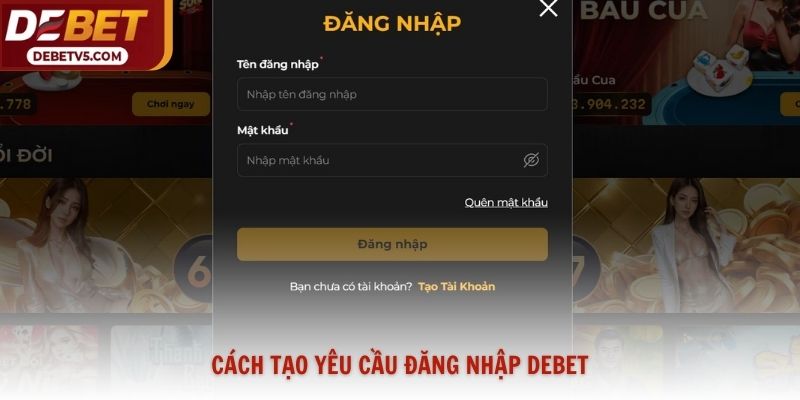 Cách tạo yêu cầu đăng nhập Debet