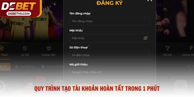 Quy trình tạo tài khoản hoàn tất trong 1 phút