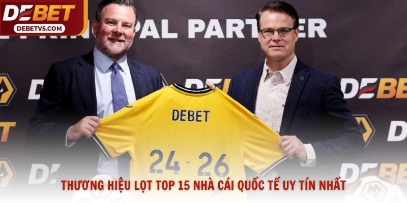 Thương hiệu lọt top 15 nhà cái quốc tế uy tín nhất