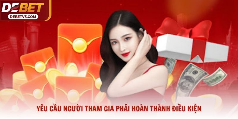 Yêu cầu người tham gia phải hoàn thành điều kiện