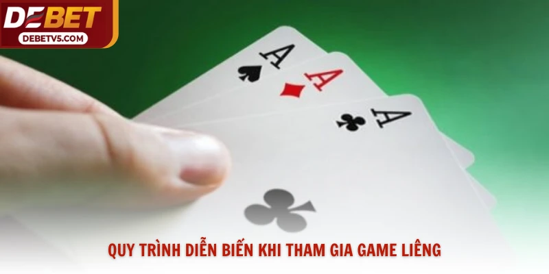 Quy trình diễn biến khi tham gia game Liêng